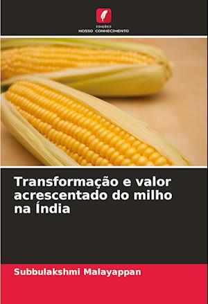 Transformação e valor acrescentado do milho na Índia