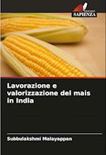 Lavorazione e valorizzazione del mais in India