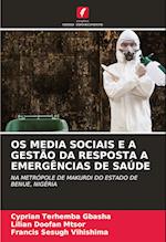 OS MEDIA SOCIAIS E A GESTÃO DA RESPOSTA A EMERGÊNCIAS DE SAÚDE