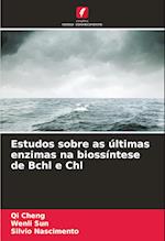 Estudos sobre as últimas enzimas na biossíntese de Bchl e Chl