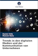 Trends in den digitalen Medien und der Kommunikation von Unternehmen