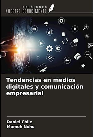 Tendencias en medios digitales y comunicación empresarial