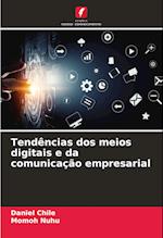 Tendências dos meios digitais e da comunicação empresarial