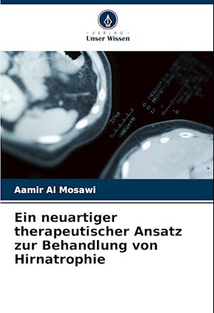 Ein neuartiger therapeutischer Ansatz zur Behandlung von Hirnatrophie