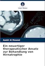 Ein neuartiger therapeutischer Ansatz zur Behandlung von Hirnatrophie