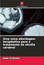 Uma nova abordagem terapêutica para o tratamento da atrofia cerebral