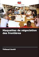 Maquettes de négociation des frontières