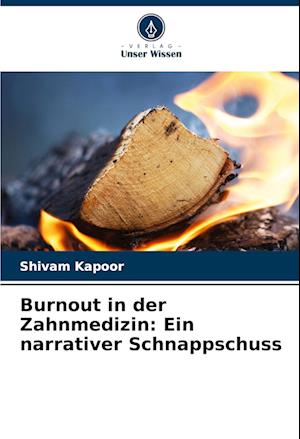 Burnout in der Zahnmedizin: Ein narrativer Schnappschuss