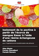 Isolement de la pectine à partir de l'écorce de mangue Kesar à l'aide d'une résine échangeuse de cations