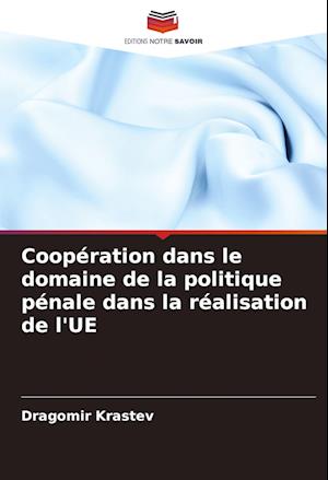 Coopération dans le domaine de la politique pénale dans la réalisation de l'UE