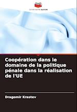 Coopération dans le domaine de la politique pénale dans la réalisation de l'UE