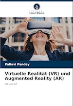 Virtuelle Realität (VR) und Augmented Reality (AR)