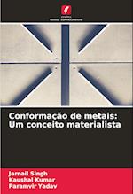 Conformação de metais: Um conceito materialista