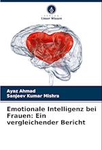 Emotionale Intelligenz bei Frauen: Ein vergleichender Bericht