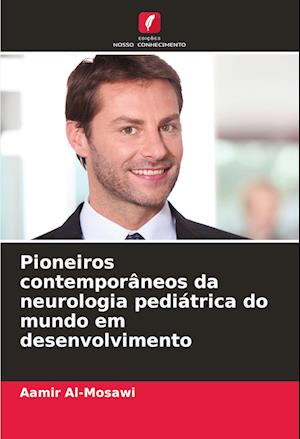 Pioneiros contemporâneos da neurologia pediátrica do mundo em desenvolvimento