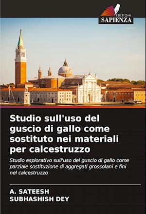 Studio sull'uso del guscio di gallo come sostituto nei materiali per calcestruzzo