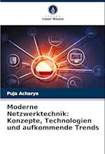 Moderne Netzwerktechnik: Konzepte, Technologien und aufkommende Trends