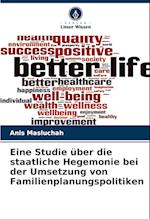 Eine Studie über die staatliche Hegemonie bei der Umsetzung von Familienplanungspolitiken