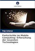 Fortschritte im Mobile Computing: Erforschung der neuesten Technologien