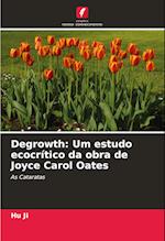 Degrowth: Um estudo ecocrítico da obra de Joyce Carol Oates