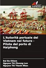 L'Autorità portuale del Vietnam nel futuro - Pilota del porto di Haiphong