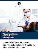 Unterkieferfrakturen, bioresorbierbare Platten, Titan-Miniplatten