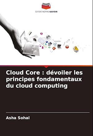 Cloud Core : dévoiler les principes fondamentaux du cloud computing