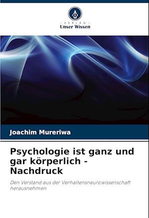 Psychologie ist ganz und gar körperlich - Nachdruck