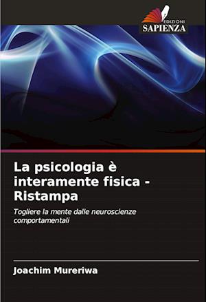 La psicologia è interamente fisica - Ristampa