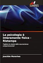 La psicologia è interamente fisica - Ristampa