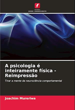 A psicologia é inteiramente física - Reimpressão