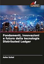 Fondamenti, innovazioni e futuro della tecnologia Distributed Ledger