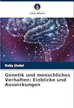 Genetik und menschliches Verhalten: Einblicke und Auswirkungen