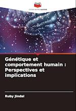 Génétique et comportement humain : Perspectives et implications