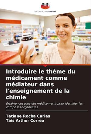 Introduire le thème du médicament comme médiateur dans l'enseignement de la chimie