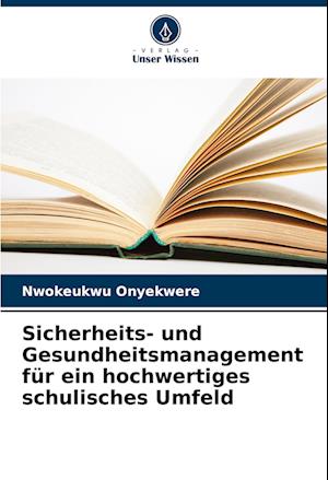 Sicherheits- und Gesundheitsmanagement für ein hochwertiges schulisches Umfeld