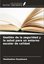 Gestión de la seguridad y la salud para un entorno escolar de calidad