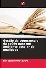 Gestão da segurança e da saúde para um ambiente escolar de qualidade