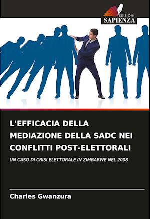 L'EFFICACIA DELLA MEDIAZIONE DELLA SADC NEI CONFLITTI POST-ELETTORALI