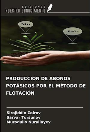 PRODUCCIÓN DE ABONOS POTÁSICOS POR EL MÉTODO DE FLOTACIÓN