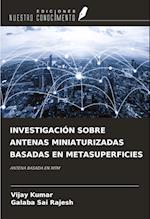 INVESTIGACIÓN SOBRE ANTENAS MINIATURIZADAS BASADAS EN METASUPERFICIES