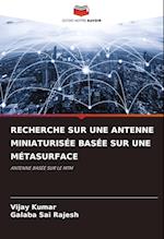 RECHERCHE SUR UNE ANTENNE MINIATURISÉE BASÉE SUR UNE MÉTASURFACE