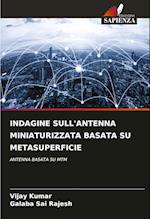 INDAGINE SULL'ANTENNA MINIATURIZZATA BASATA SU METASUPERFICIE