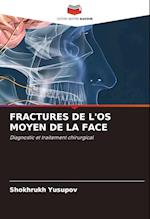 FRACTURES DE L'OS MOYEN DE LA FACE