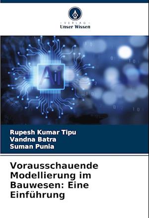 Vorausschauende Modellierung im Bauwesen: Eine Einführung