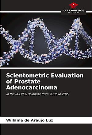 Scientometric Evaluation of Prostate Adenocarcinoma