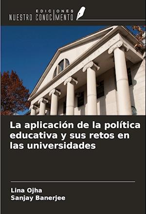 La aplicación de la política educativa y sus retos en las universidades