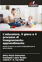 L'educatore, il gioco e il processo di insegnamento-apprendimento