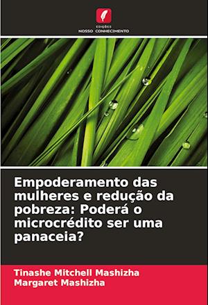 Empoderamento das mulheres e redução da pobreza: Poderá o microcrédito ser uma panaceia?