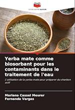 Yerba mate comme biosorbant pour les contaminants dans le traitement de l'eau